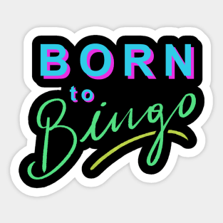 Born to Bingo Sticker